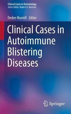 Libro Clinical Cases In Autoimmune Blistering Diseases - ...