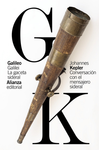 La gaceta sideral / Conversación con el mensajero sideral, de Galilei, Galileo. Editorial Alianza, tapa blanda en español, 2021