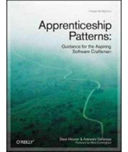 Apprenticeship Patterns,guidance For The Aspiring Software C