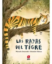 Comprar Las Rayas Del Tigre: Aplica, De Simonetti, Marcelo. Aplica, Vol. No Aplica. Editorial Ediciones Sm, Tapa Dura, Edición No Aplica En Español, 0