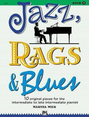 Jazz, Rags & Blues, Bk 3 : 10 Original Pieces For The Int...