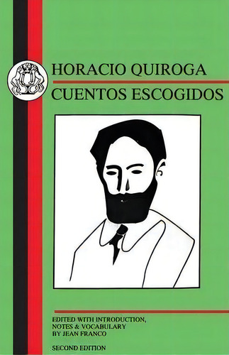 Cuentos Escogidos, De Horacio Quiroga. Editorial Bloomsbury Publishing Plc, Tapa Blanda En Español