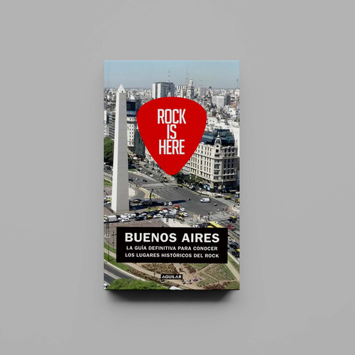 Rock Is Here Buenos Aires. Guía Definitiva De Lugares Libro