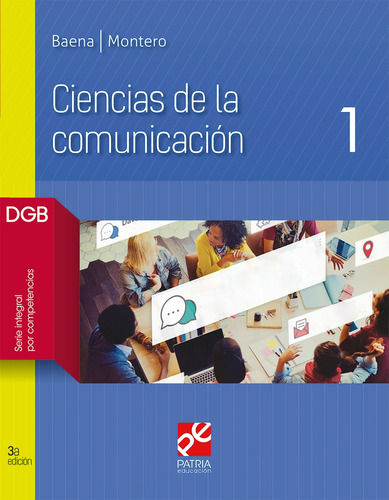 Ciencias de la comunicación 1, de Baena Paz, Guillermina. Editorial Patria Educación, tapa blanda en español, 2020