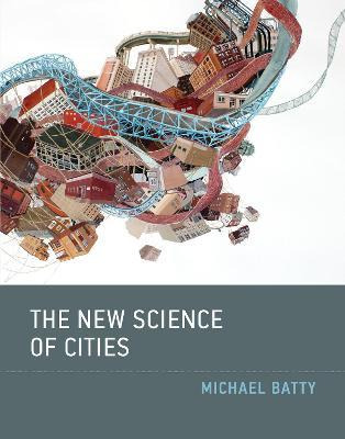 The New Science Of Cities - Michael Batty
