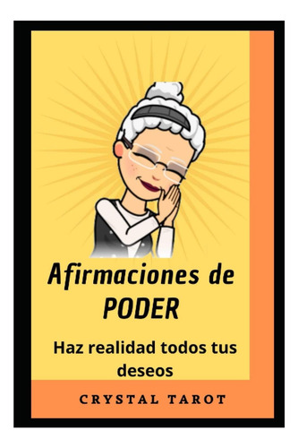 Libro: Afirmaciones De Poder: Haz Realidad Todos Tus Deseos