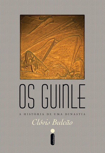 Os Guinle: A história de uma dinastia, de Bulcão, Clóvis. Editora Intrínseca Ltda., capa mole em português, 2015