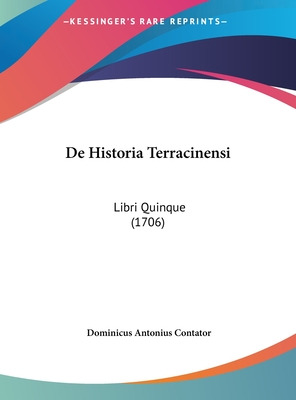 Libro De Historia Terracinensi: Libri Quinque (1706) - Co...