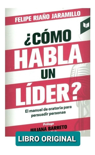 Como Habla Un Lider, De Felipe Riaño Jaramillo. Editorial Intermedio, Tapa Blanda En Español