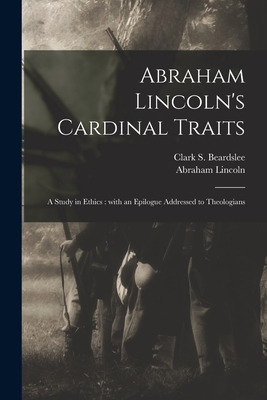 Libro Abraham Lincoln's Cardinal Traits: A Study In Ethic...