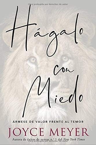 Hágalo Con Miedo: Ármese De Valor Frente Al Temor, De Joyce Meyer. Editorial Faith Words Publishing, Tapa Blanda En Español, 2020