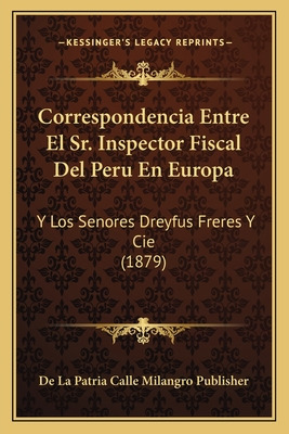 Libro Correspondencia Entre El Sr. Inspector Fiscal Del P...