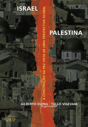 Israel-Palestina: A construção da paz vista de uma perspectiva global, de  Dupas, Gilberto/  Vigevani, Tullo. Fundação Editora da Unesp, capa mole em português, 2002