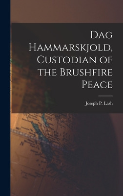 Libro Dag Hammarskjold, Custodian Of The Brushfire Peace ...