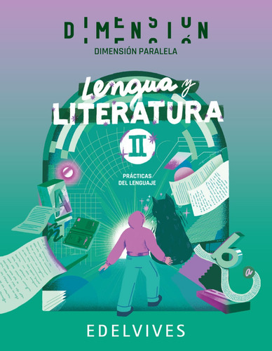 Lengua Y Literatura Ii Dimensión Paralela - Edelvives