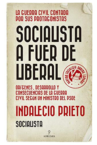 Socialista A Fuer De Liberal: Origenes Desarrollo Y Consecue