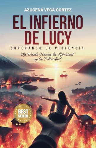 El Infierno De Lucy: Superando La Violencia, Un Vuelo Hacia