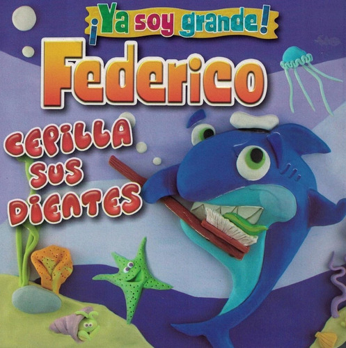 Libro Ya Soy Grande - Federico Cepilla Sus Dientes