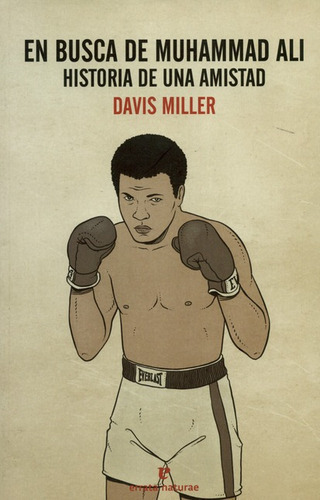 En Busca De Muhammad Ali Historia De Una Amistad, De Miller, Davis. Editorial Errata Naturae, Tapa Blanda En Español, 2016