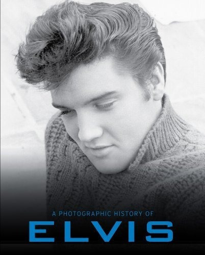 Una Historia Fotografica De Elvis Una Historia Fotografica