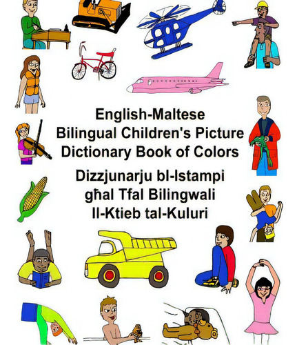 English-maltese Bilingual Children's Picture Dictionary Book Of Colors, De Carlson, Kevin. Editorial Createspace, Tapa Blanda En Inglés