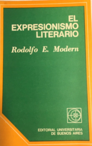 Libro El Expresionismo Literario Rodolfo E. Modern  Eudeba