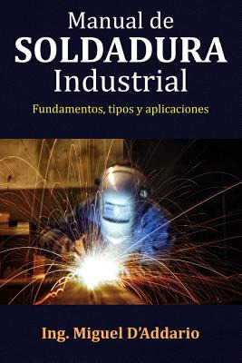 Libro Manual De Soldadura Industrial: Fundamentos, Tipos ...