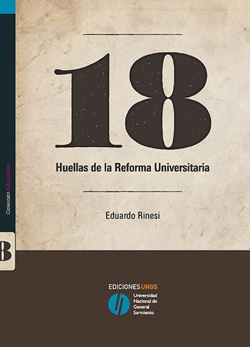 18 Huellas De La Reforma Universitaria - Rinesi, Eduardo