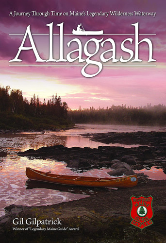 Libro: Allagash: A Journey Through Time On Maines Legendary