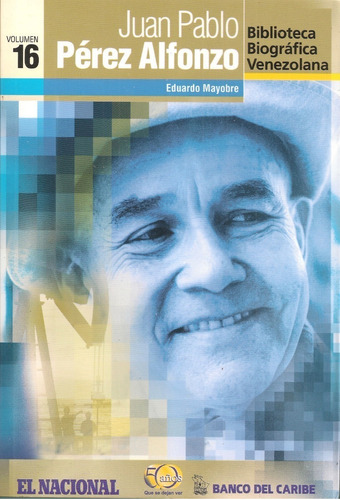 Juan Pablo Pérez Alfonzo (biografía / Nuevo) Eduardo Mayobre