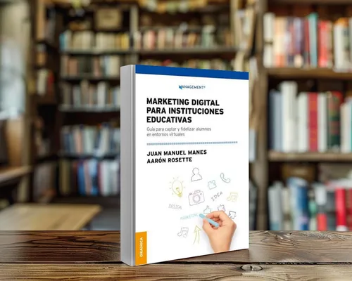 Marketing Digital Para Instituciones Educativas Aaron Rosett