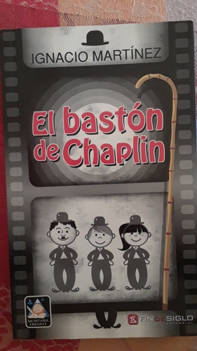 Ignacio Martínez. El Bastón De Chaplin. 