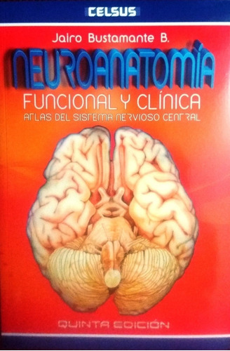 Libro Neuroanatomía Funcional Y Clínica 5a. - Bustamante