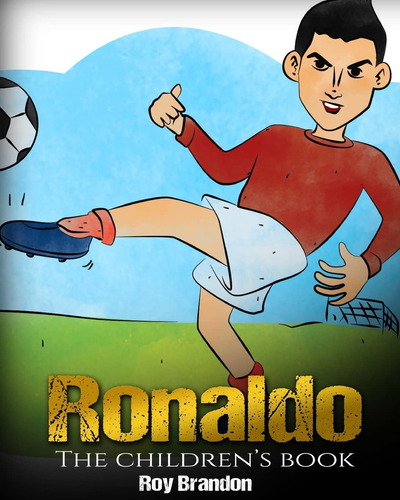 Libro Ronaldo: La Divertida E Inspiradora Historia De Los Ni
