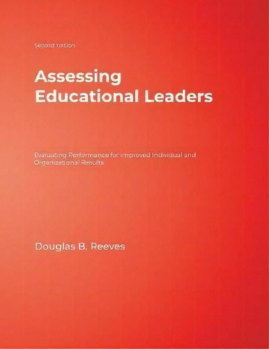 Assessing Educational Leaders, De Douglas B. Reeves. Editorial Sage Publications Inc, Tapa Blanda En Inglés