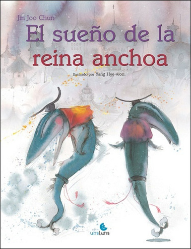 El Sueño De La Reina Anchoa - Joo Chun, Jin