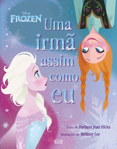 Frozen: uma irmã assim como eu, de Disney. Vergara & Riba Editoras, capa dura em português, 2015