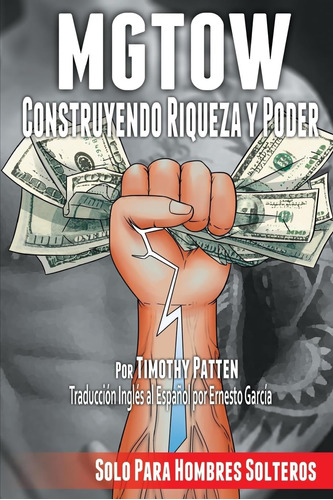 Libro: Mgtow Construyendo Riqueza Y Poder (spanish Edition)