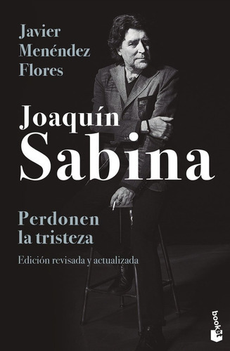 Joaquin Sabina. Perdonen La Tristeza, De Menendez Flores, Javier. Editorial Booket, Tapa Blanda En Español