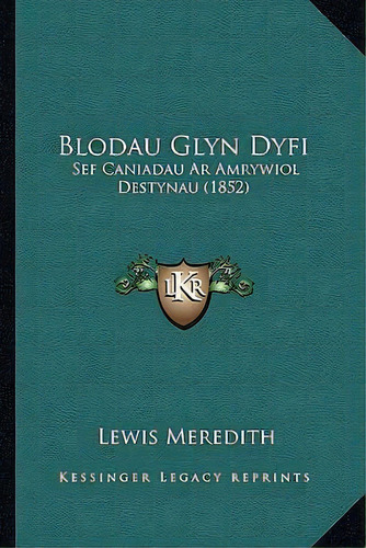 Blodau Glyn Dyfi, De Lewis Meredith. Editorial Kessinger Publishing, Tapa Blanda En Español