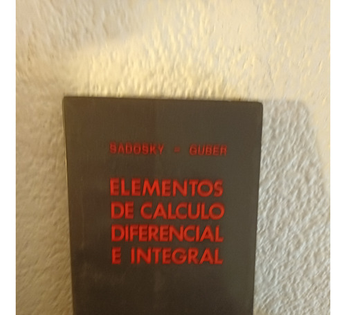 Elementos De Calculo Diferencial E Integral 1 - Sadosky Gube