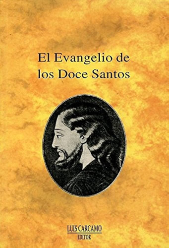 El Evangelio De Los Doce Santos - No Definio (libro) - Nuevo