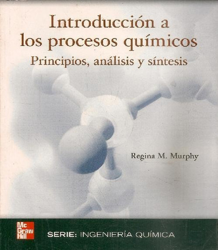 Libro Introduccion A Los Procesos Quimicos De Regina M. Murp