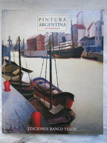 Pintura Argentina - 1830 / 1970 - Ediciones Banco Velox