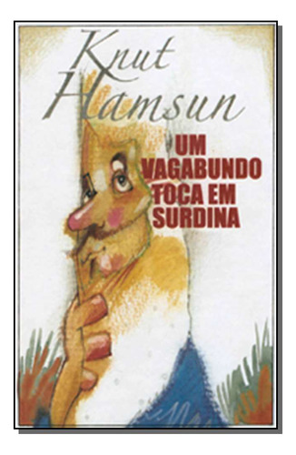 Libro Um Vagabundo Toca Em Surdina De Hamsun Knust Itatiaia