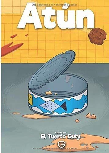 Atun - Guty, El Tuerto, De Guty, El Tue. Editorial Independently Published En Español