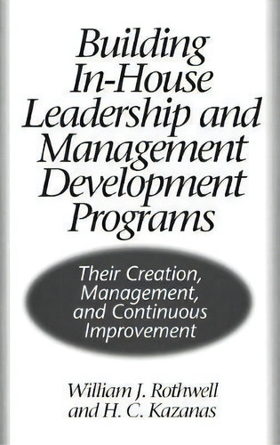 Building In-house Leadership And Management Development Programs, De H. C. Kazanas. Editorial Abc Clio, Tapa Dura En Inglés