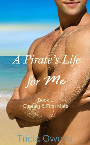 Libro: A Pirateøs Life For Me Book One: Captain & First Mate