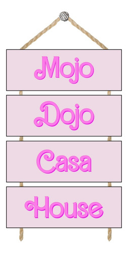 Plaquinha Decorativa Mojo Dojo Casa House Parede Porta Corda