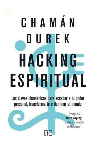 Libro Hacking Espiritual Las Claves Chamanicas Para Original